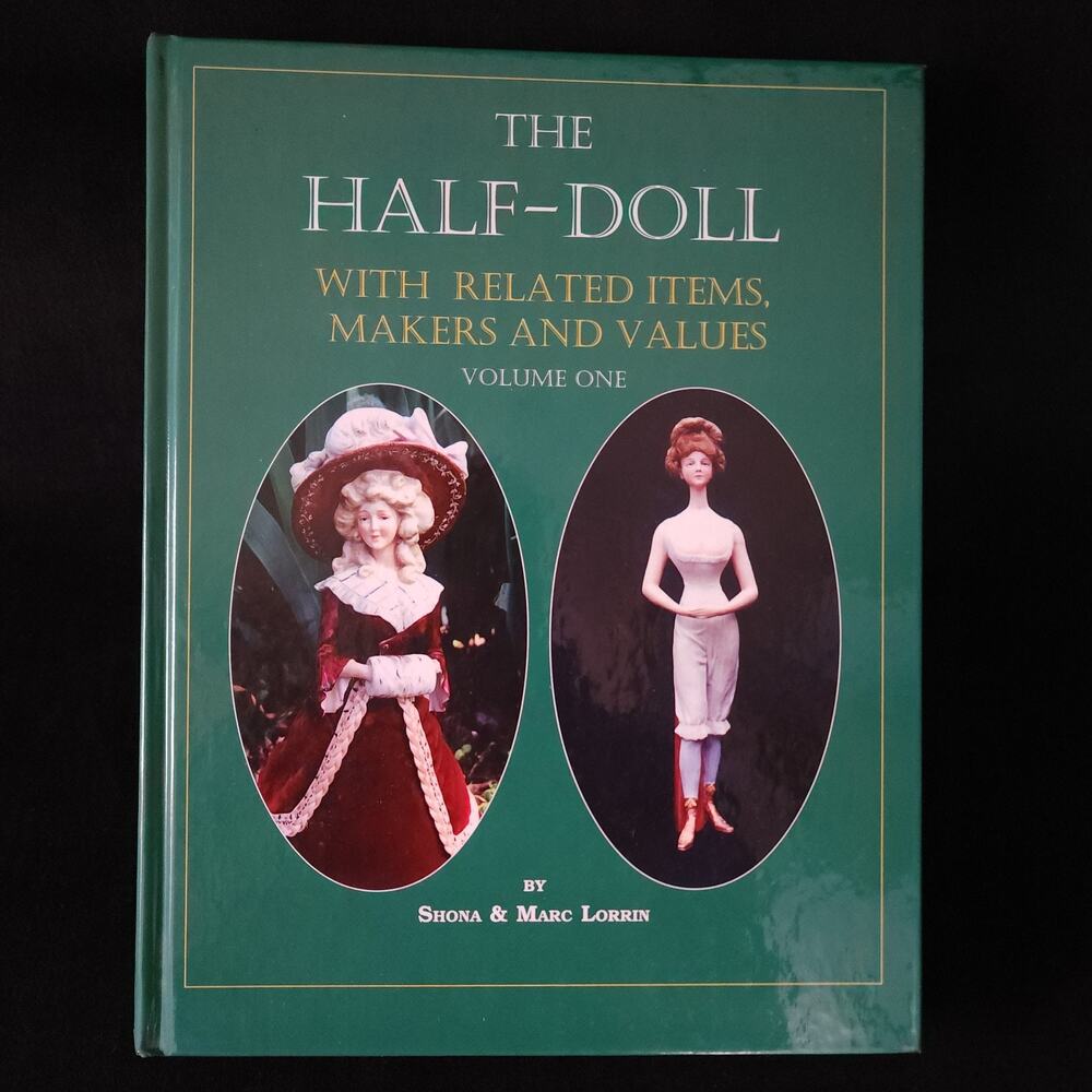 The Half-Doll with Related Items Makers and Values Vol 1 Volume One Shona & Marc